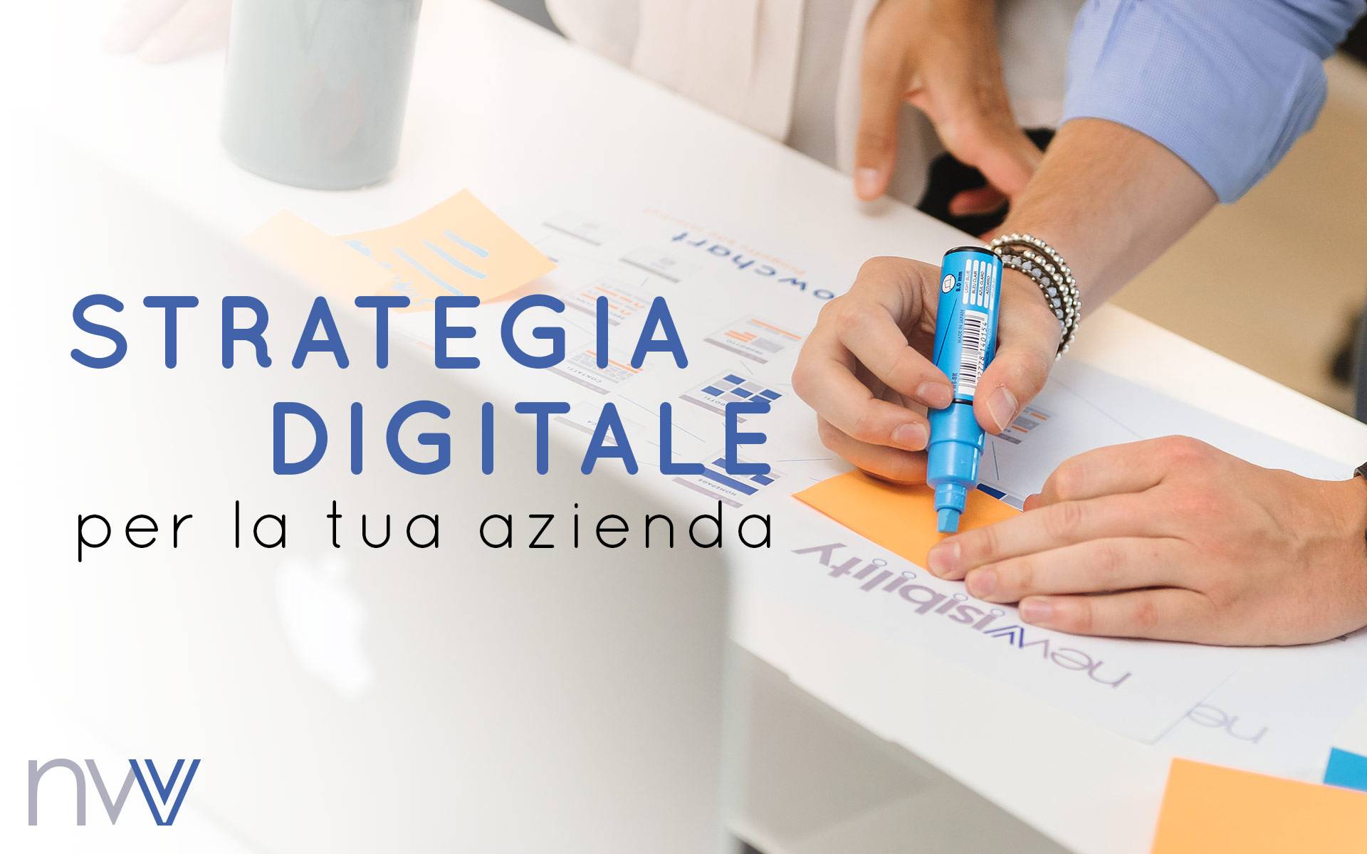 Strategia digitale per l'azienda: cosa non deve mancare